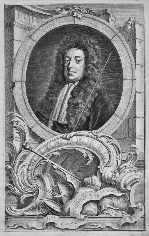 Sidney  Earl of Godolphin   Lord High Treasurer.