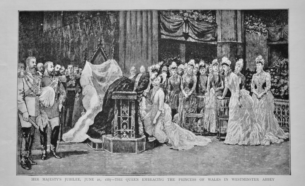 Her Majesty's Jubilee, June 21, 1887 - The Queen Embracing the Princess of Wales in Westminster Abbey.  