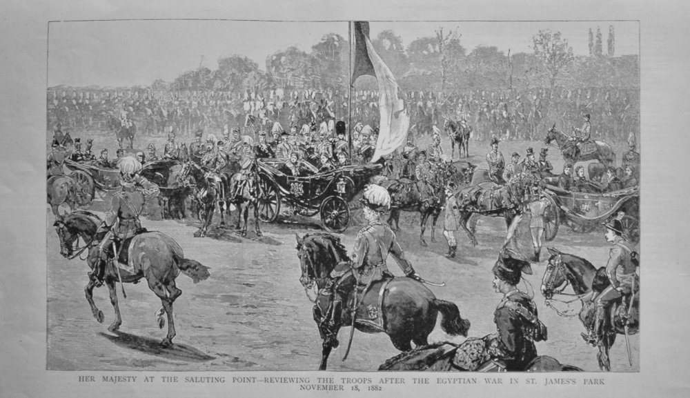 Her Majesty at the Saluting Point - Reviewing the Troops after the Egyptian War in St. James's Park November 18, 1882.