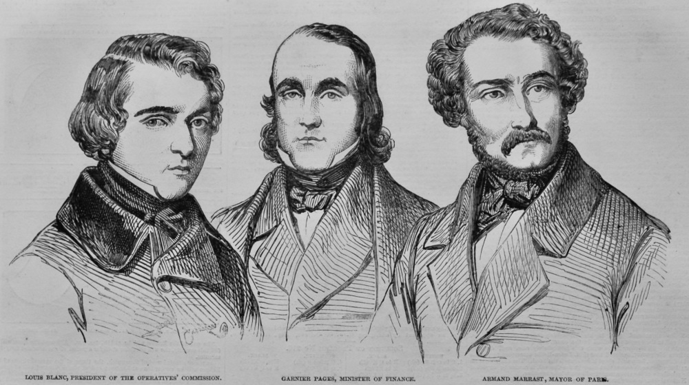 Lord Blanc, President of the Operatives' Commission.   Garnier Pages, Minister of Finance.   Armand Marrast, Mayor of Paris.  1848.