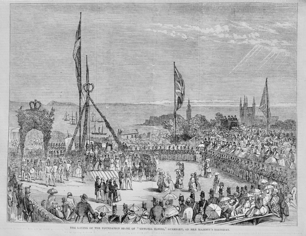 The Laying of the Foundation Stone of "Victoria Tower," Guernsey, on Her Majesty's Birthday.  1848.