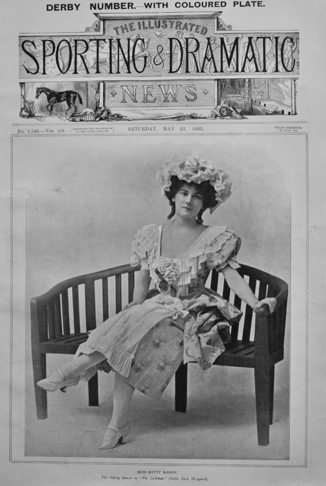 Miss Kitty Mason, The Gaiety dancer in "The Linkman"  (Little Jack Sheppard).  1903.