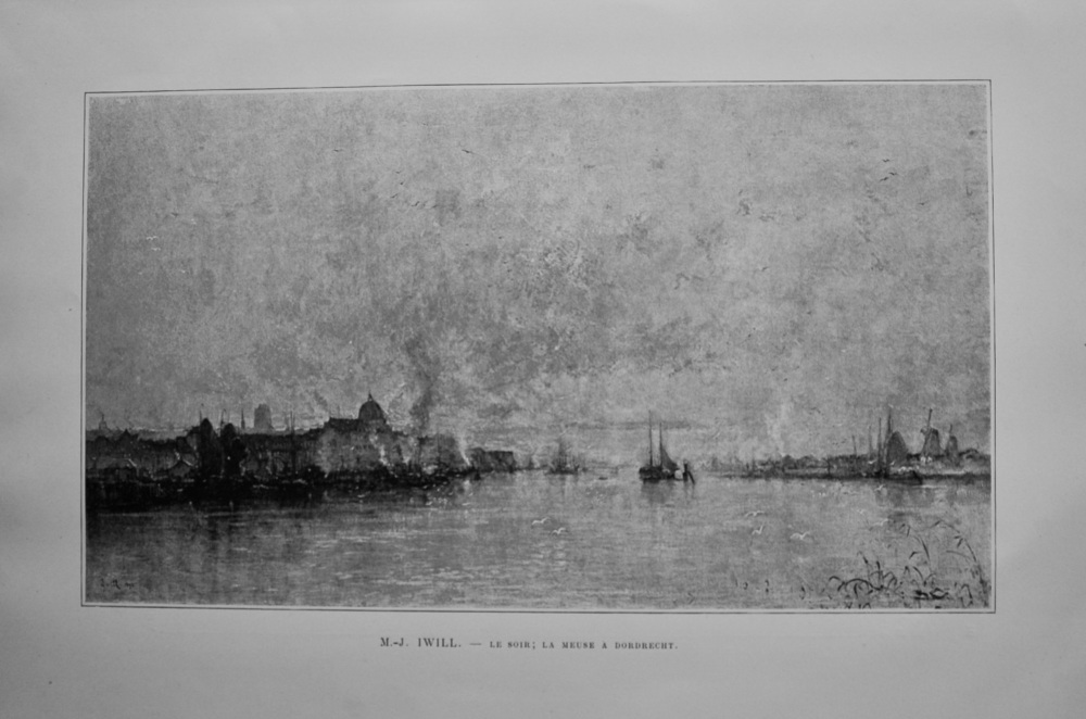 M.-J.  Iwill.  -  Le Soir;  La Meuse a Dordrecht. 1892.
