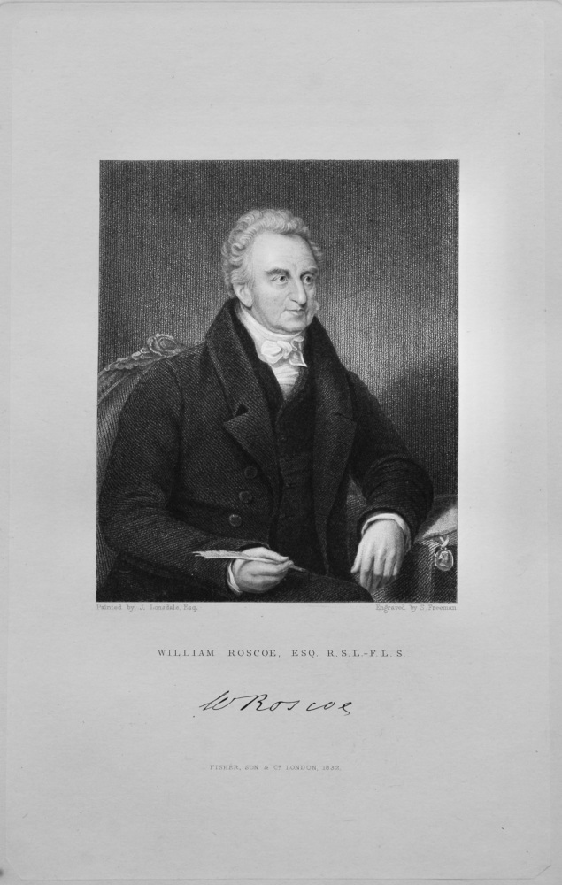 William Roscoe,  Esq.  R.S.L. - F.L.S.  1833.