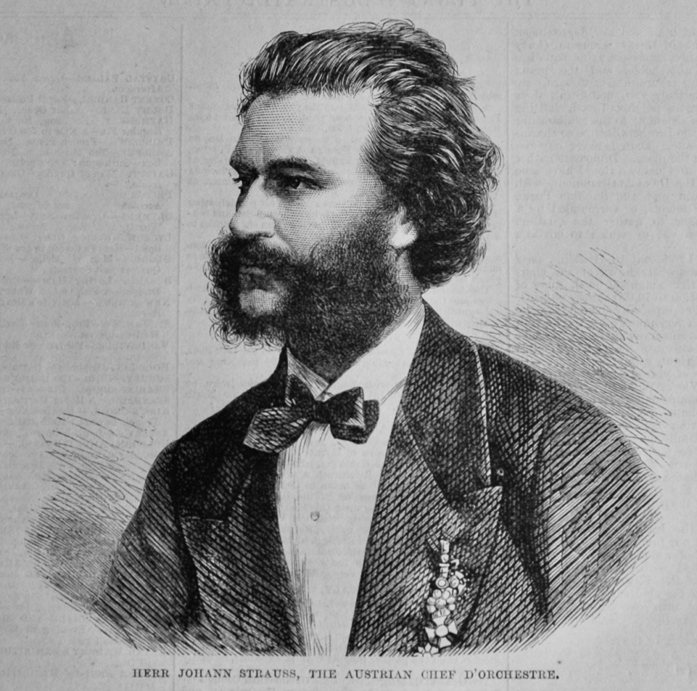 Herr Johann Strauss, the Austrian Chef D'Orchestre.  1870.
