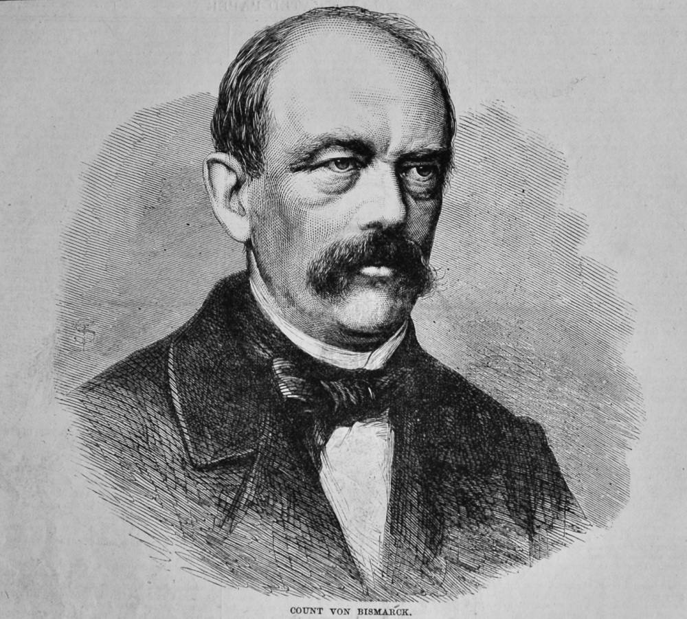 Count Von Bismarck.  1870.