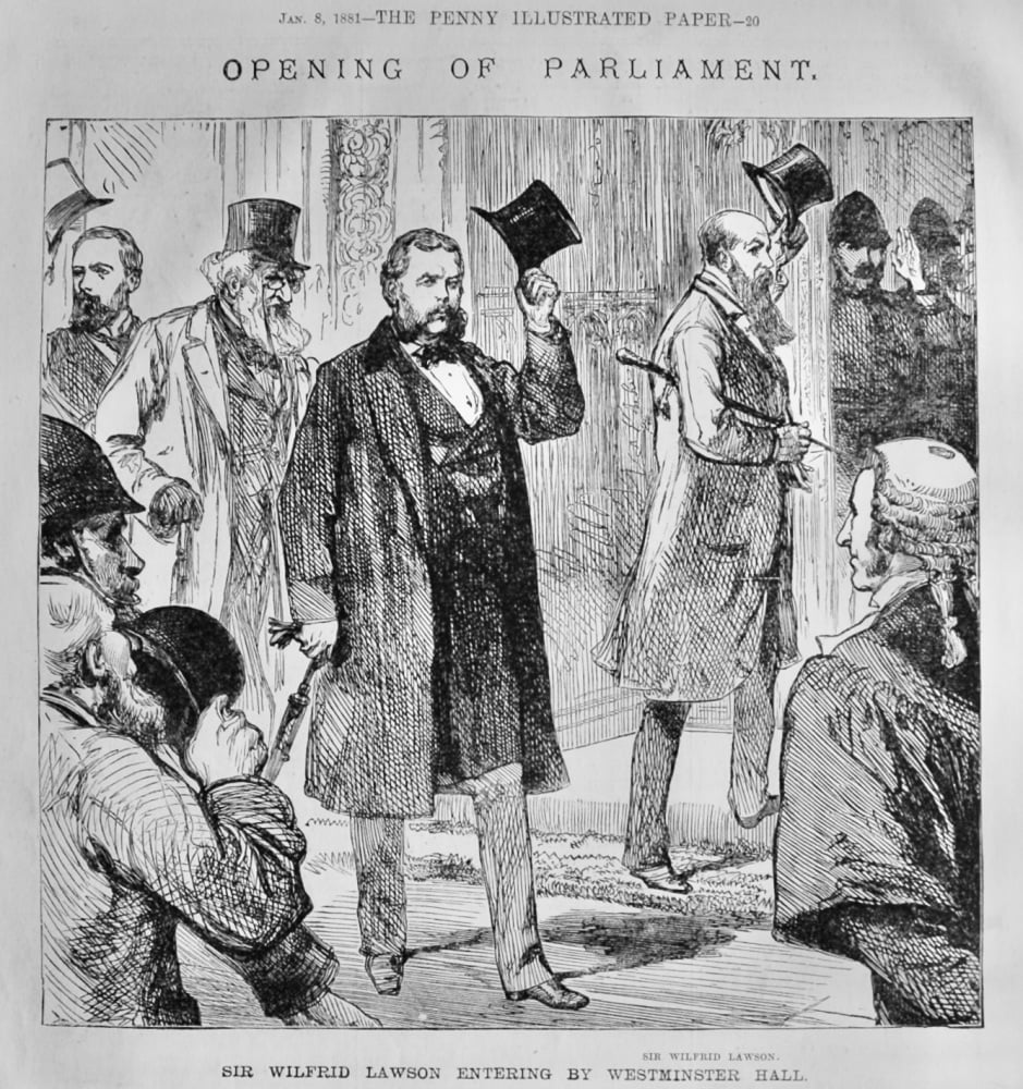 Opening of Parliament :  Sir Wilfred Lawson entering by Westminster Hall.  1881.