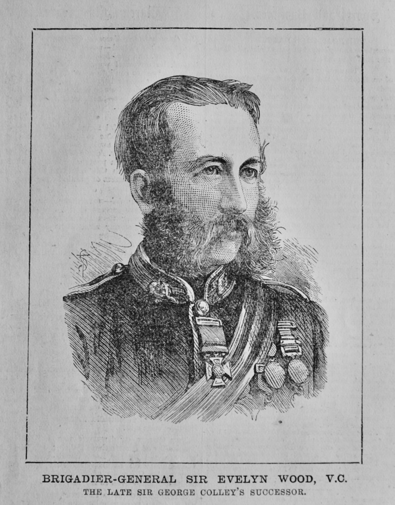 Brigadier-General Sir Evelyn Wood, V.C.  1881.