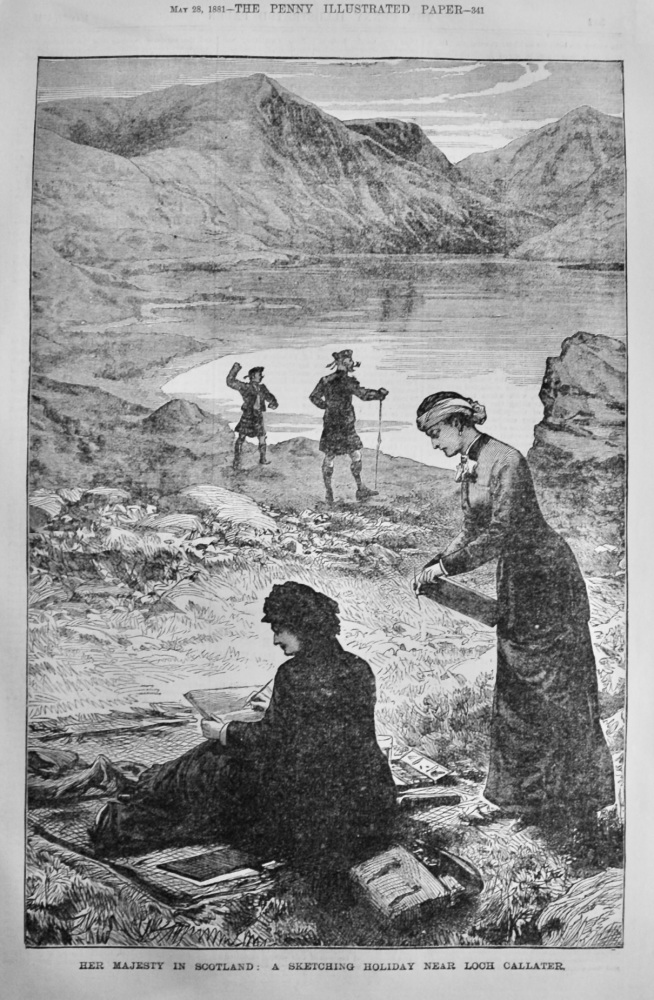 Her Majesty in Scotland :  A Sketching Holiday near Loch Callater.  1881.