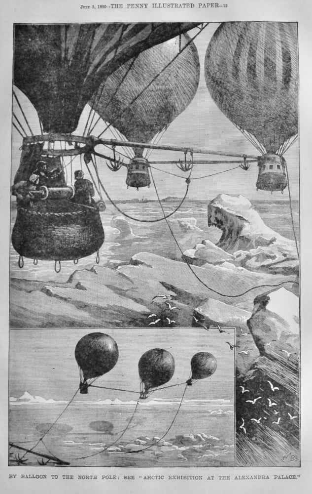 By Balloon to the North Pole.  "Arctic Exhibition at the Alexandra Palace."  1880.