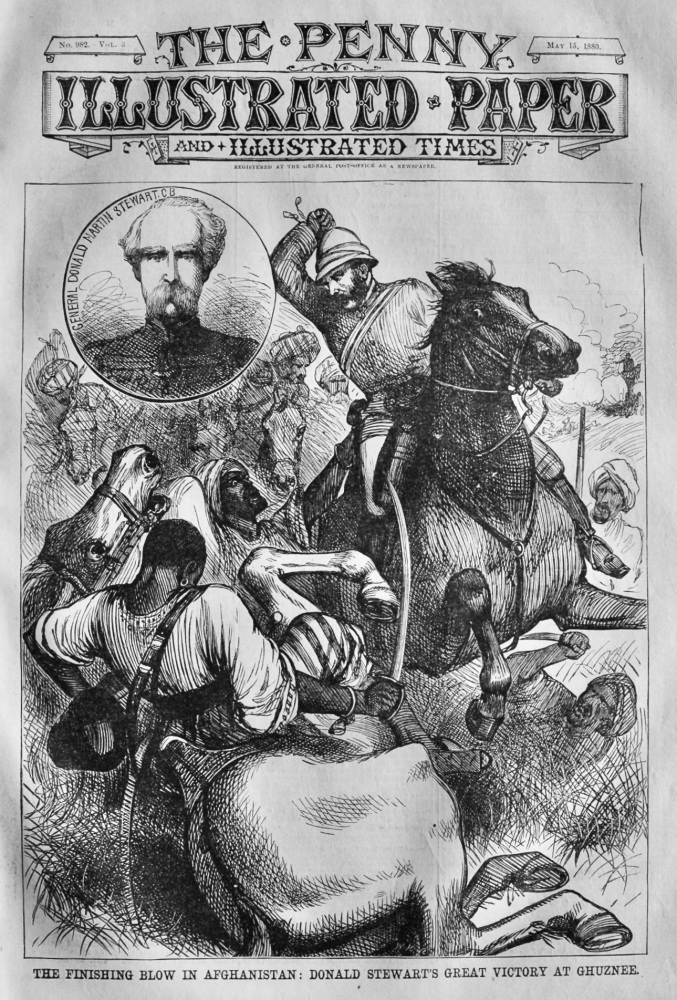 The Finishing Blow in Afghanistan :  Donald Stewart's Great Victory at Ghuznee.  1880.