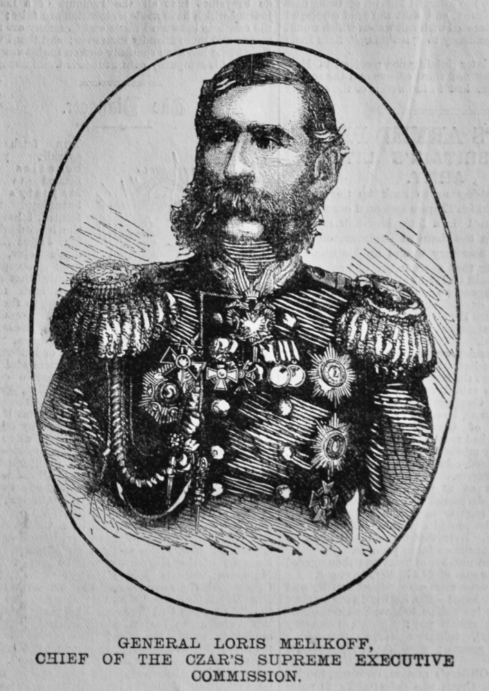 General Loris Melikoff, Chief of the Czar's Supreme Executive Commission.  1880.