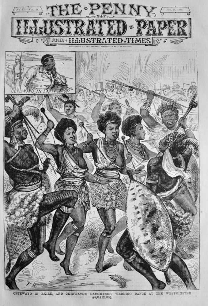 Cetewayo in Exile, and Cetewayo's Daughters' Wedding Dance at the Westminster Aquarium. 1880.