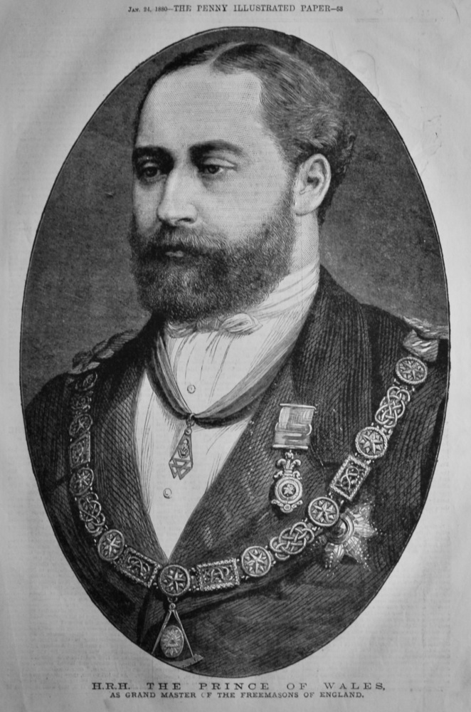 H.R.H. The Prince of Wales, as Grand Master of the Freemasons of England.  1880.