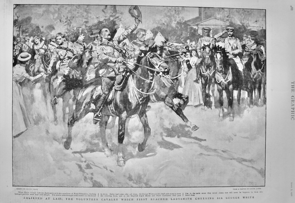 Relieved at Last :  The Volunteer Cavalry which first Reached Ladysmith Cheering Sir George White.  1900.