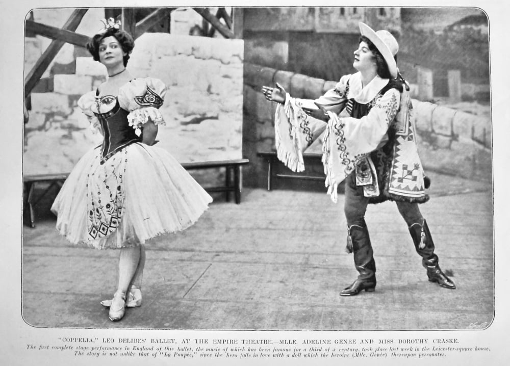 "Coppelia," Leo Delibes' Ballet, at the Empire Theatre.- Mlle. Adeline Genee and Miss Dorothy Craske.  1906.