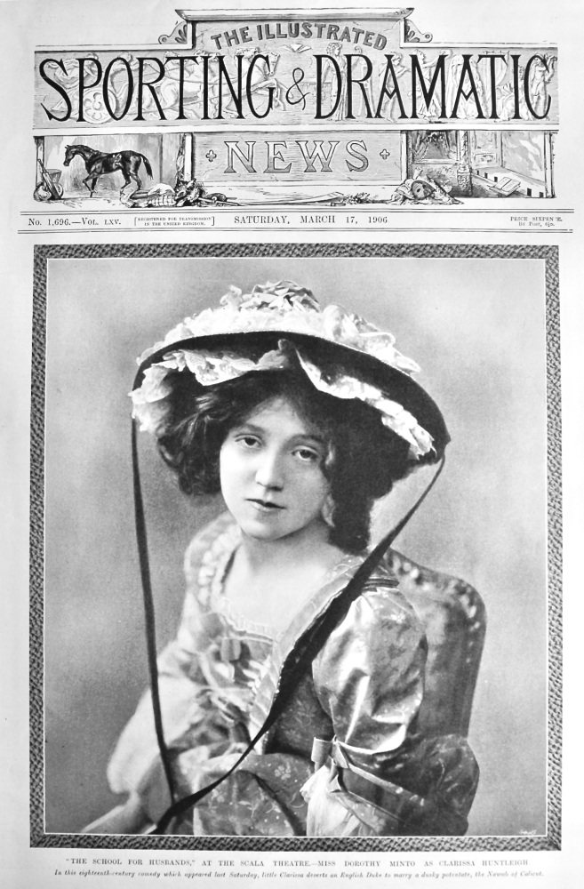 "The School for Husbands," at the Scala Theatre. :- Miss Dorothy Minto as Clarissa Huntleigh.  1906.
