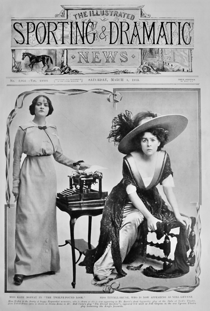 Miss Kate Moffat in "The Twelve Pound Look."  &   Miss Tittell-Brune, who is now appearing as Nell Gwynne.  1913.
