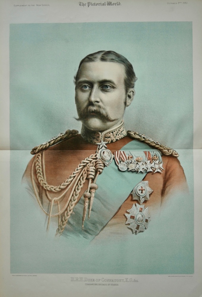 H.R.H. Duke of Connaught, K.G.&c.  :  Commanding Brigade of Guards.  1882.