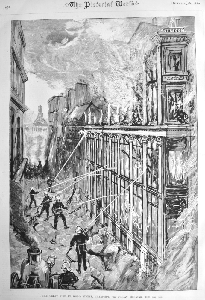 The Great Fire in Wood Street, Cheapside, on Friday Morning, the 8th Inst.  1882.