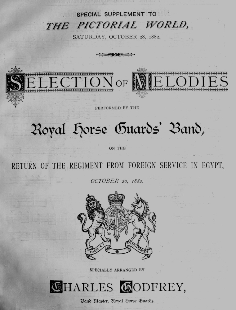 Selections of Melodies performed by the Royal Horse Guards Band, on the return of the Regiment from Foreign Service in Egypt.  1882.