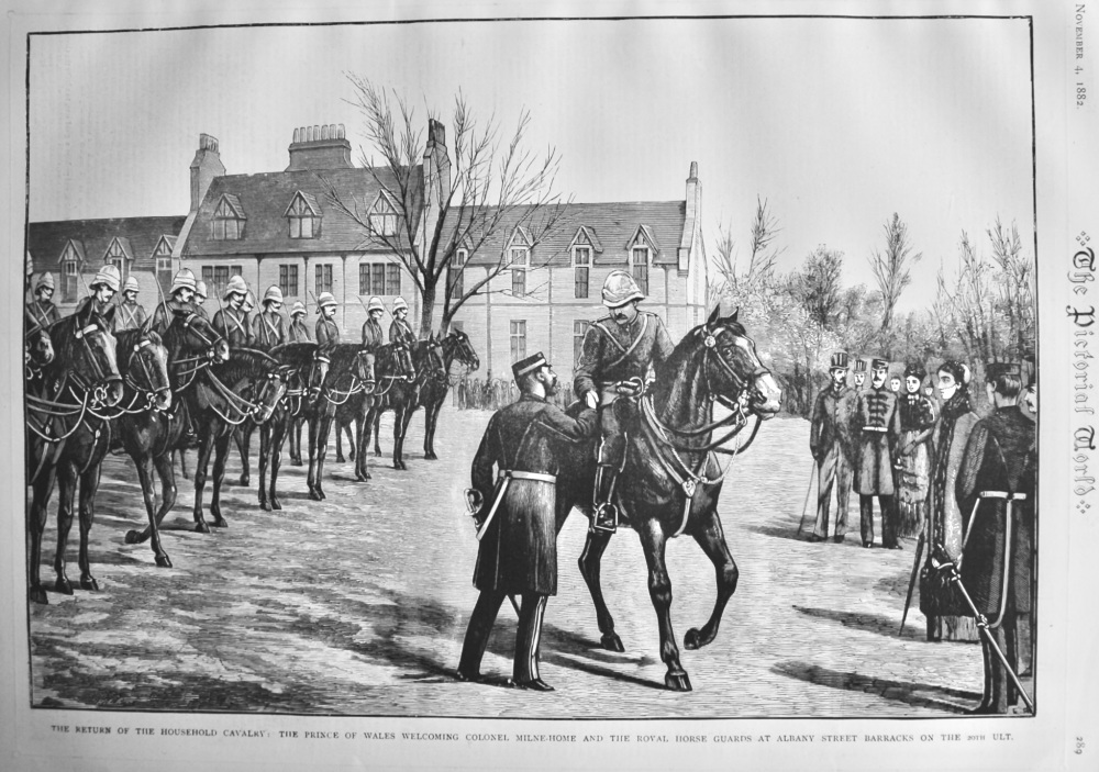 The Return of the Household Cavalry :  The Prince of Wales welcoming Colonel Milne-Home and the Royal Horse Guards at Albany Street Barracks on the 20
