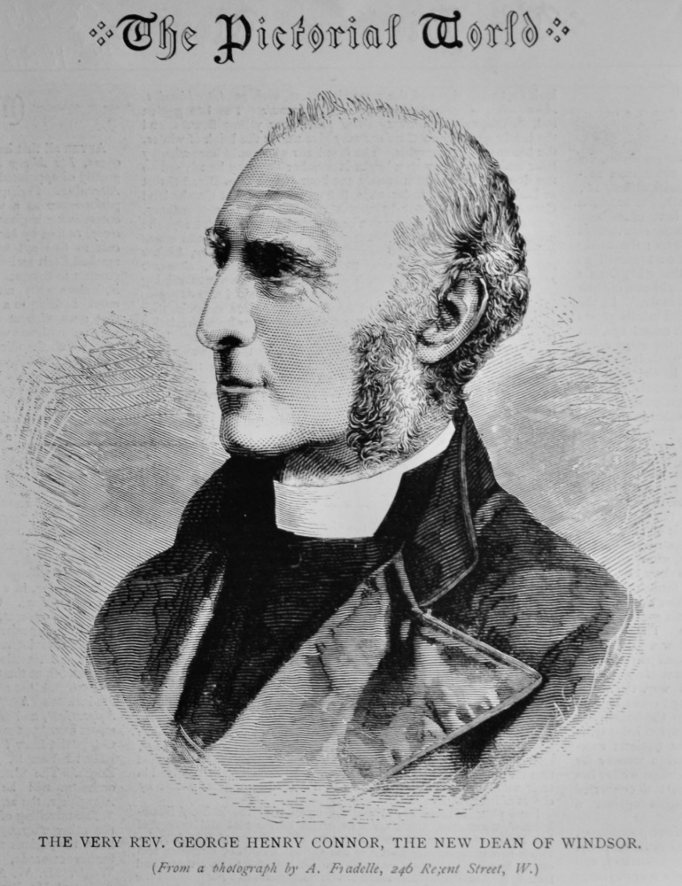 The Very Rev. George Henry Connor, the New Dean of Windsor.  1882.