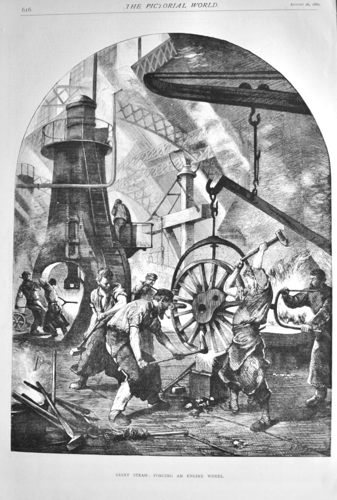 Giant Steam :  Forging an Engine Wheel.  1882.