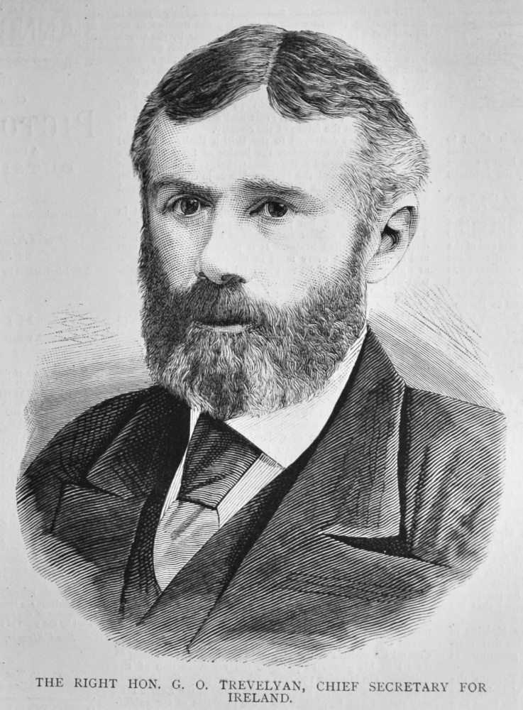 The Right Hon. G. O. Trevelyan, Chief Secretary for Ireland.  1882.