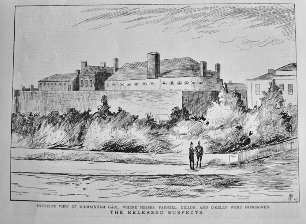 The Released Suspects. :  Exterior View of Kilmainham Gaol, where Messrs. Parnell, Dillon, and O'Kelly were Imprisoned.  1882.