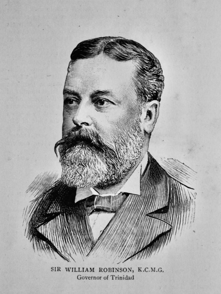 Sir William Robinson, K.C.M.G.  Governor of Trinidad.  1889.