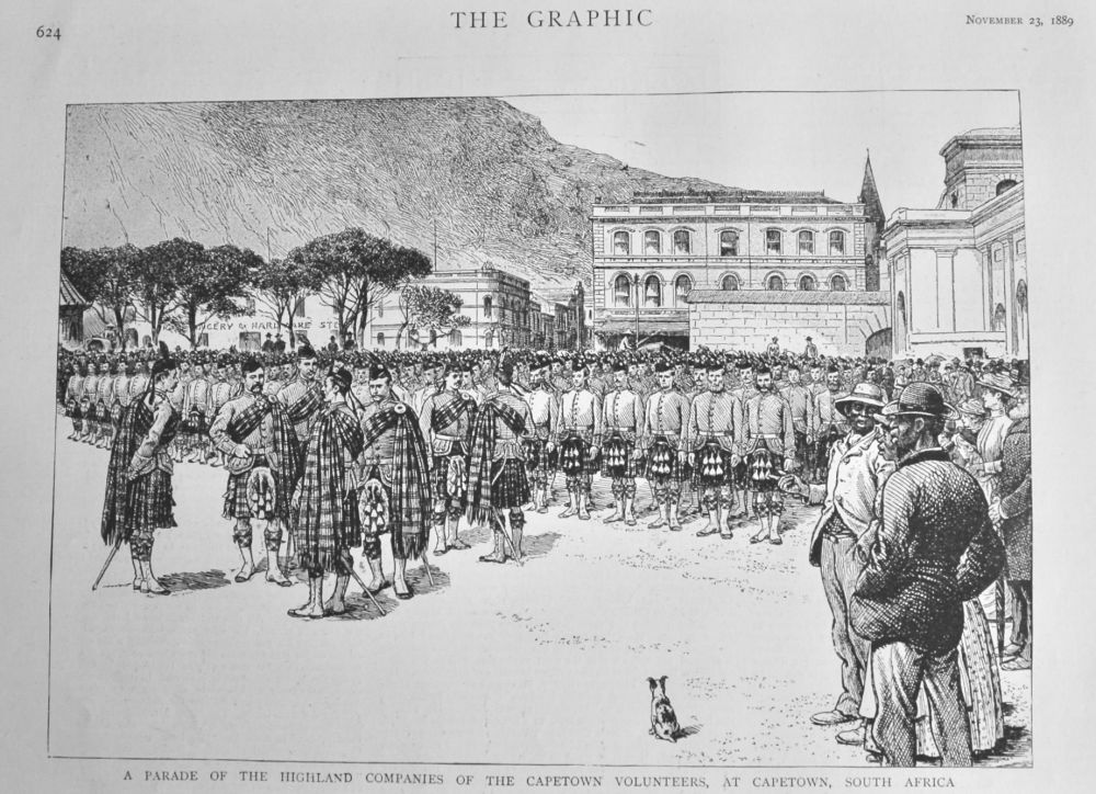 A Parade of the Highland Companies of the Capetown Volunteers, at Capetown, South Africa.  1889.
