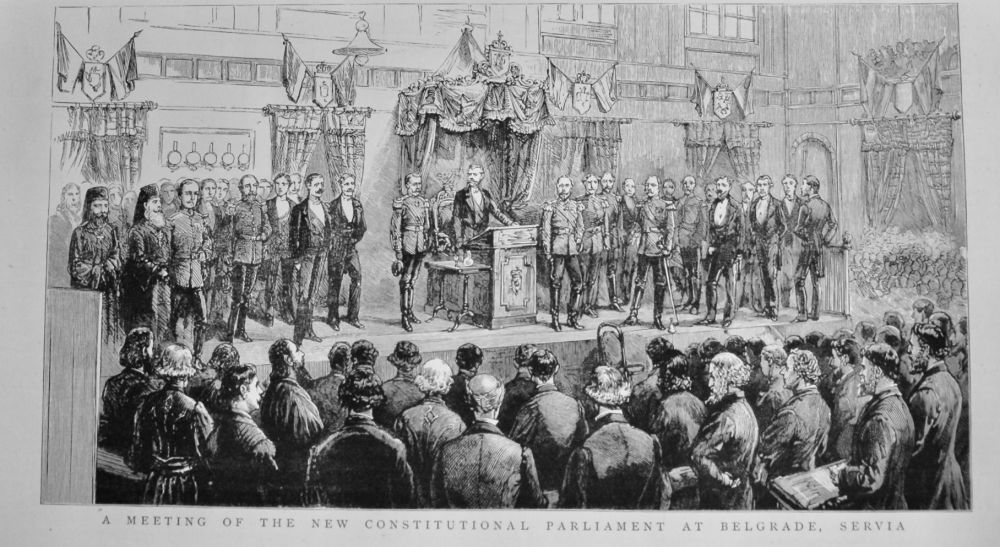 A Meeting of the New Constitutional Parliament at Belgrade, Servia.  1889.