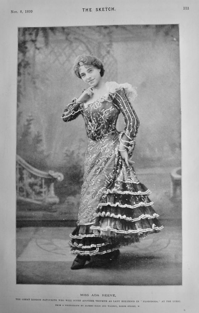 Miss Ada Reeve, the Great London Favourite who will score another Triumph as Lady Holyrood in "Florodora," at the Lyric.  1899.