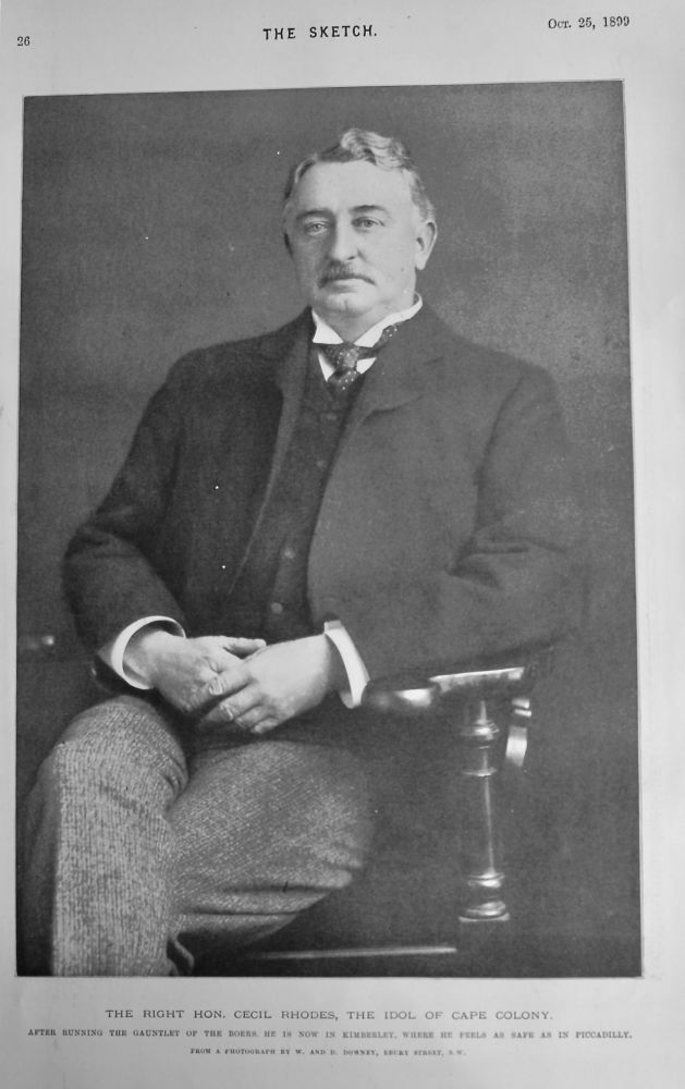The Right Hon. Cecil Rhodes, the Idol of Cape Colony.  1899.