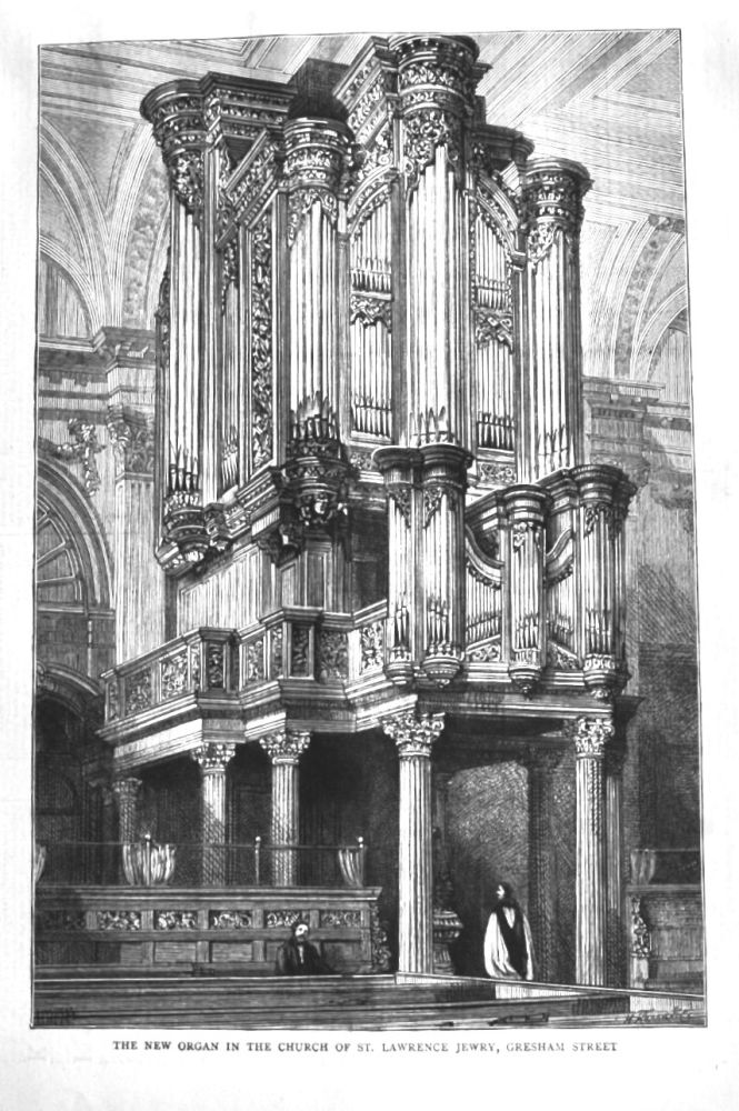 The New Organ in the Church of St. Lawrence Jewry, Gresham Street.  1875.