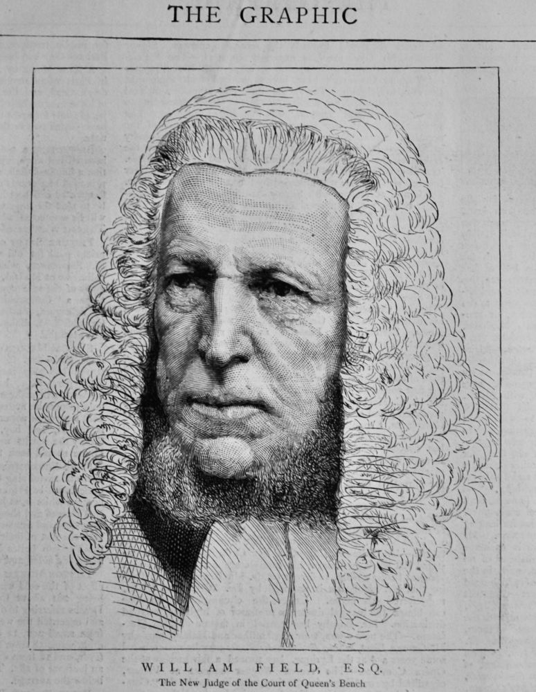 William Field, Esq. : The New Judge of the Court of Queen's Bench.  1875.