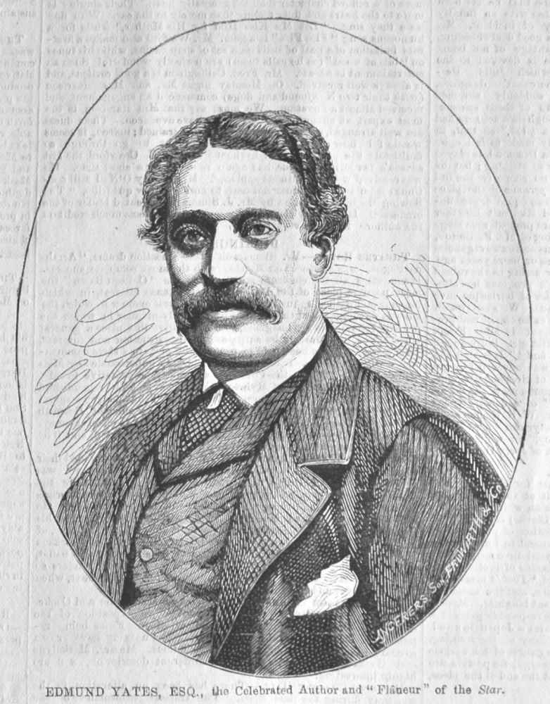 Edmund Yates, Esq. the Celebrated Author and "Flaneur" of the Star