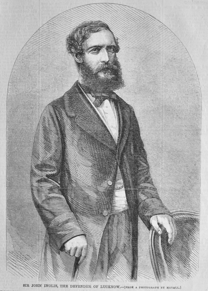 Sir John Inglis, the Defender of Lucknow.  (Portrait) 1858.