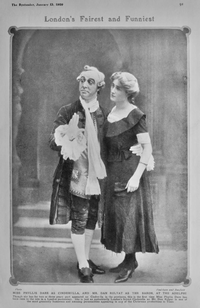 London's Fairest and Funniest :  Miss Phyllis Dare as Cinderella and Mr. Dan Rolyat as the Baron, at the Adelphi. 1909.