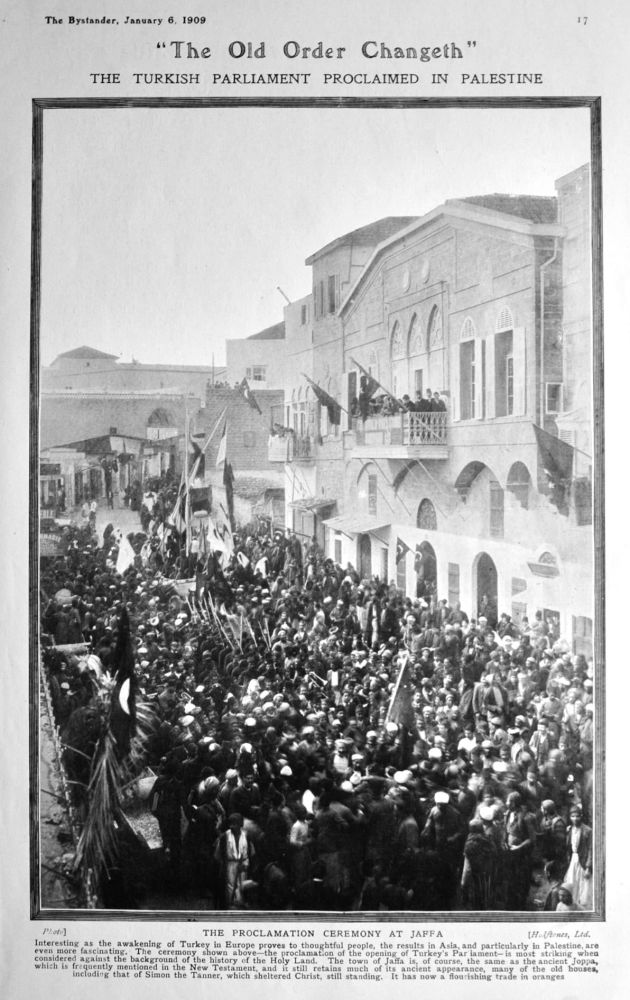 "The Old Order Changeth"  :  The Turkish Parliament Proclaimed in Palestine.  1909.