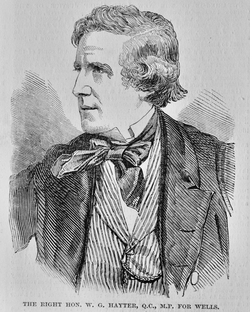 The Right Hon. W. G. Hayter, Q.C., M.P. for Wells.  1850.