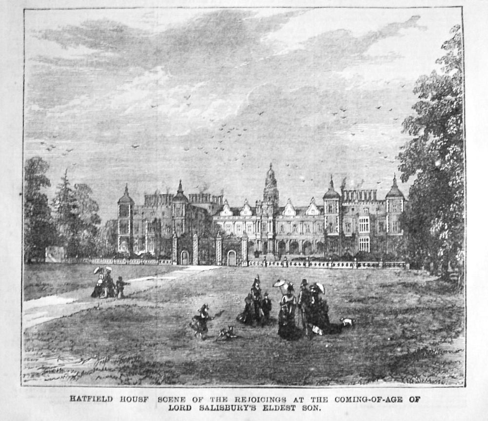 Hatfield House Scene of the Rejoicings at the Coming-of-Age of Lord Salisbury's Son."