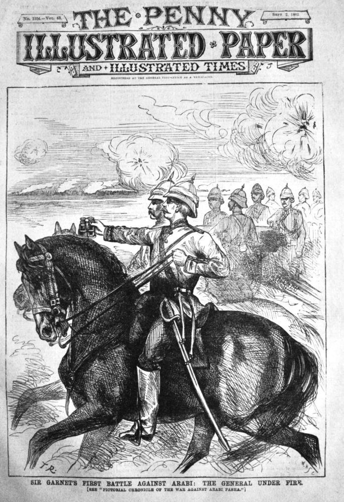 Sir Garnets First Battle Against Arabi :  The General Under Fire.  1882.