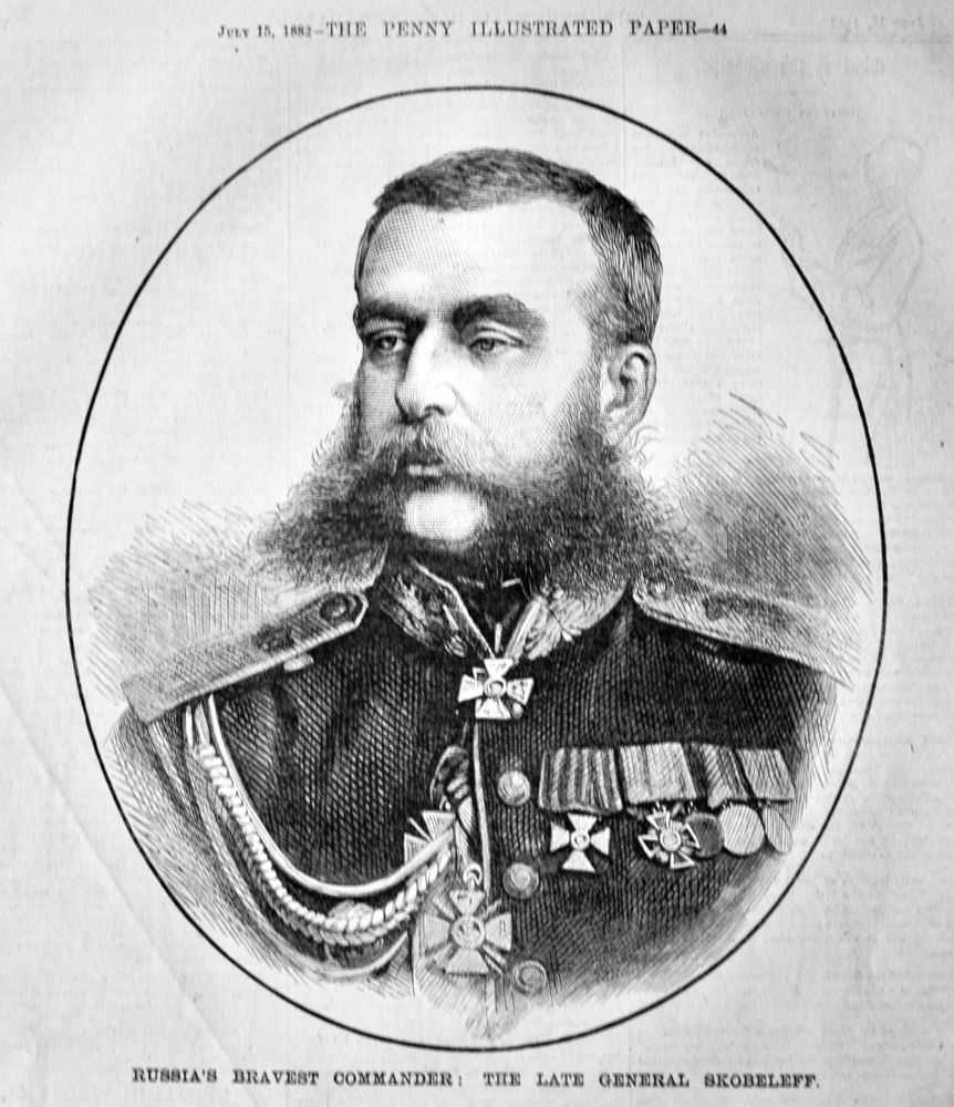 Russia's Bravest Commander :  The Late General Skobeleff.  1882.