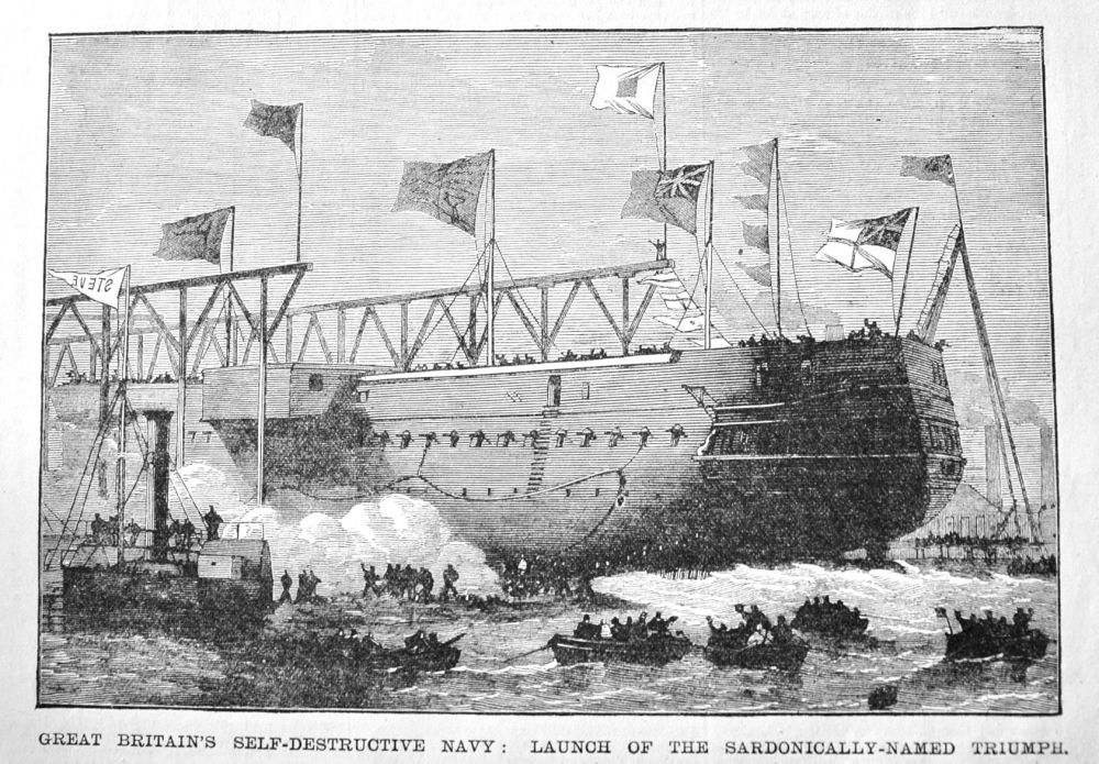 Great Britain's Self-Destructive Navy :  Launch of the Sardonically-Named Triumph.  1882.