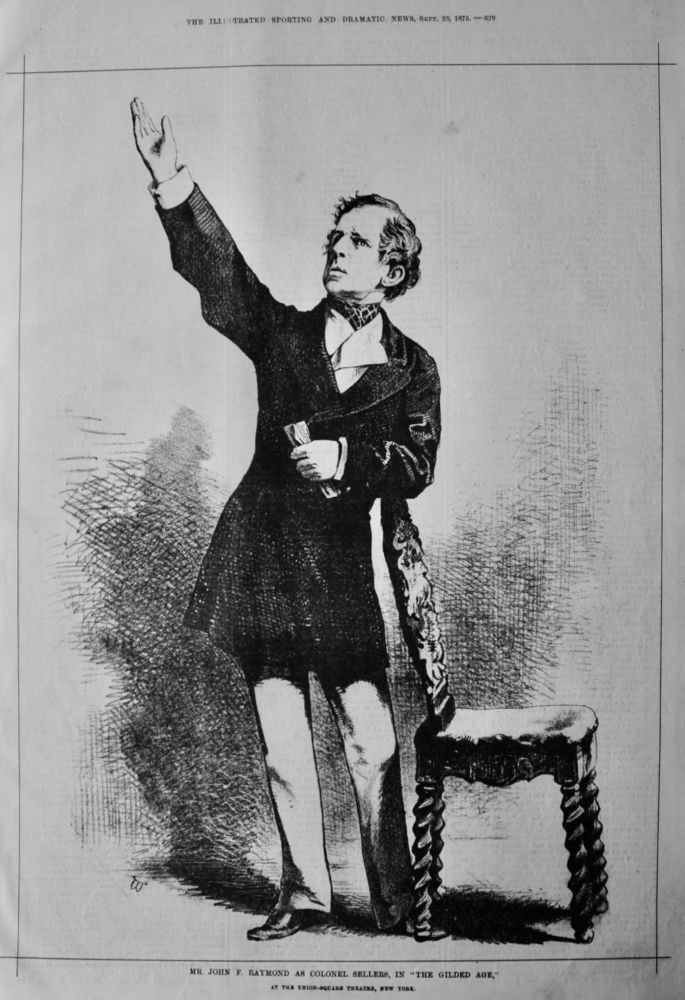 Mr. John F. Raymond as Colonel Sellers, in "The Gilded Age," at the Union-Square Theatre, New York.  1875.