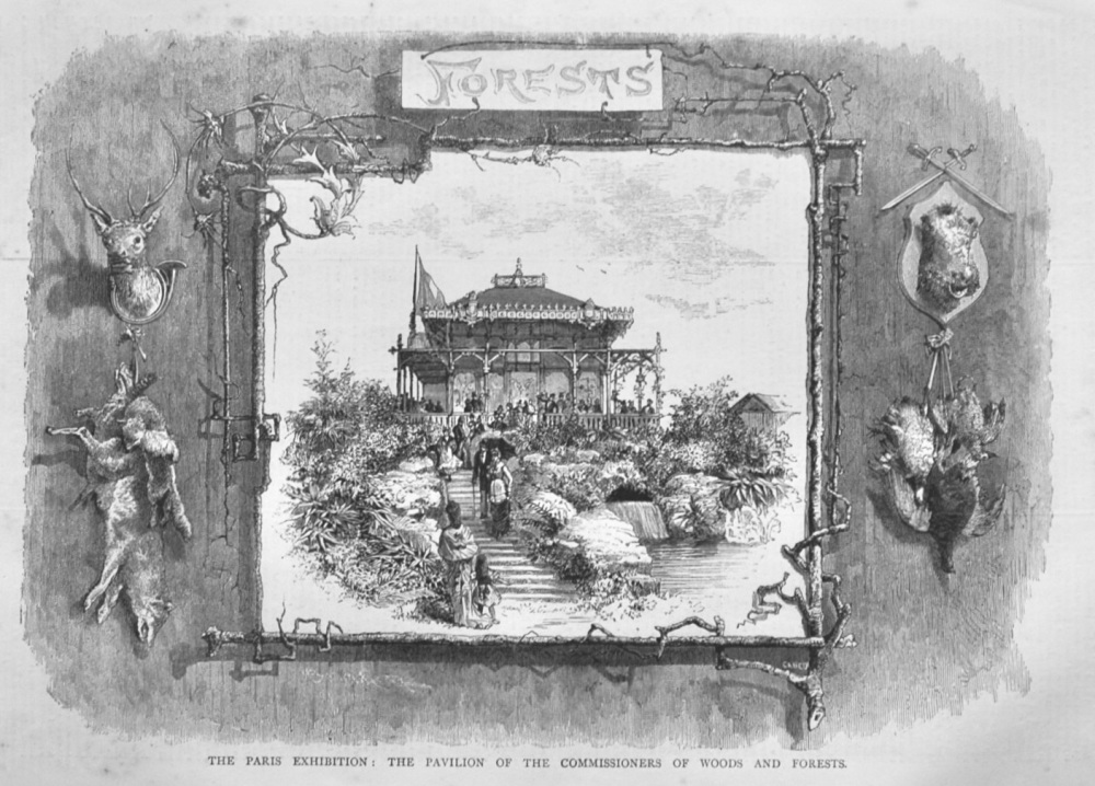 The Paris Exhibition :  The Pavilion of the Commissioners of Woods and Forests.  1878.