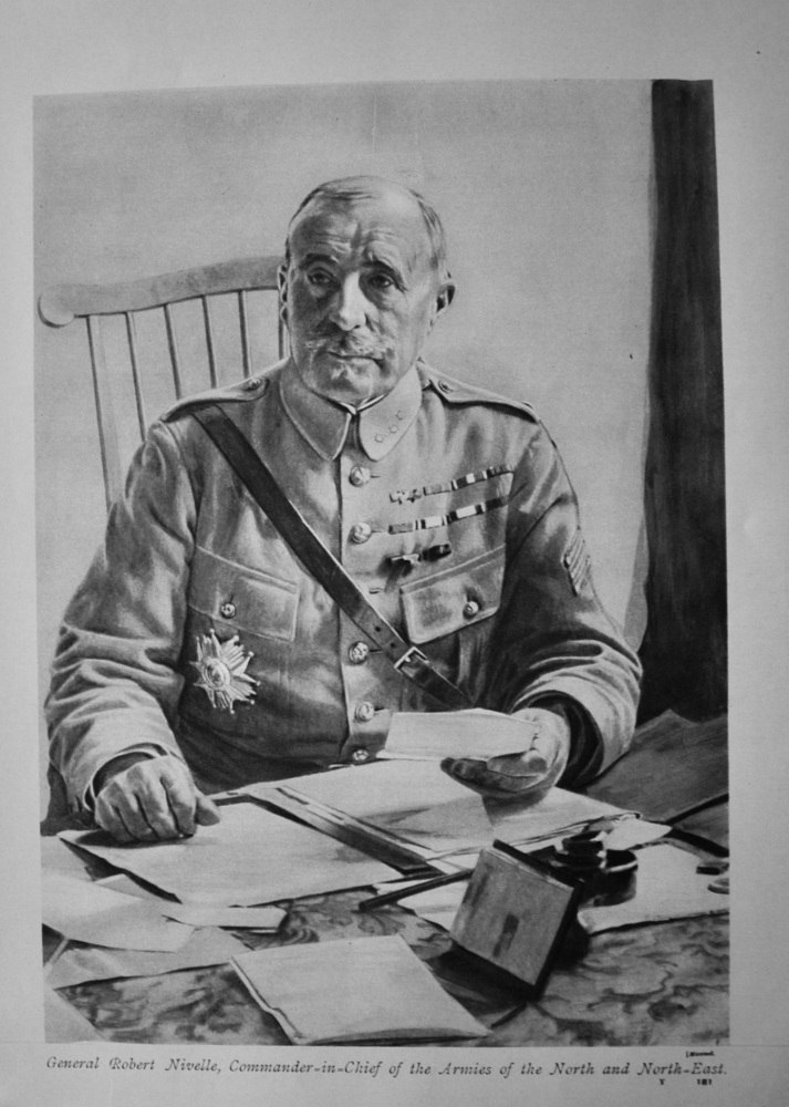 General Robert Nivelle, Commander-in-Chief of the Armies of the North and North-East.