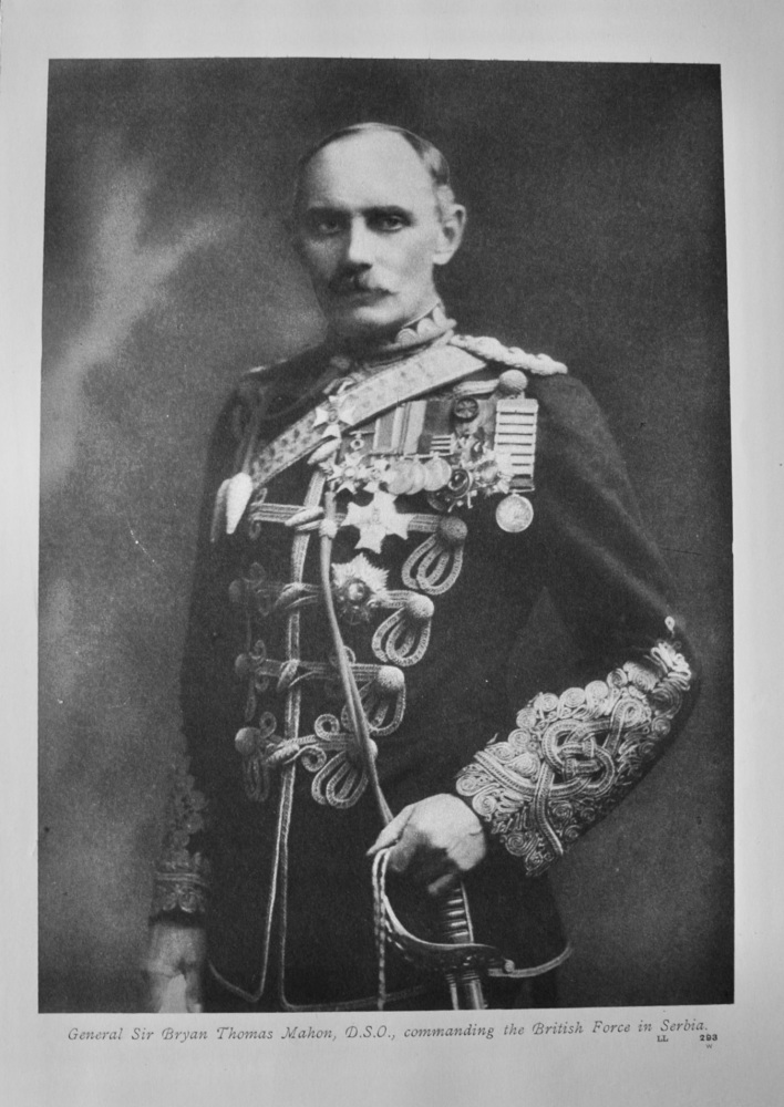 General Sir Bryan Thomas Mahon, D.S.O., commanding the British Force in Serbia. (1914 - 1918 War.)